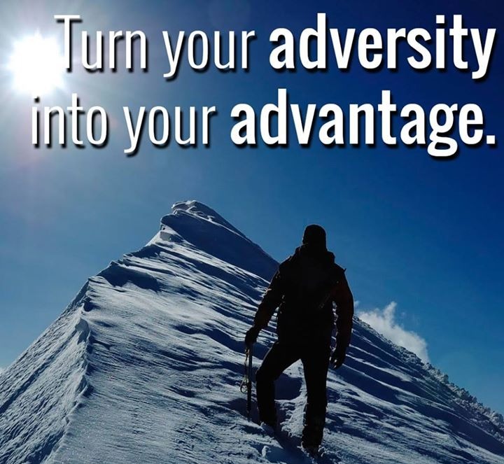 How To Turn Your Adversity Into Your Advantage